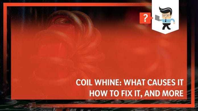 Coil Whine