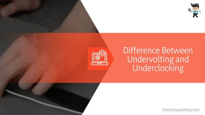Difference Between Undervolting and Underclocking
