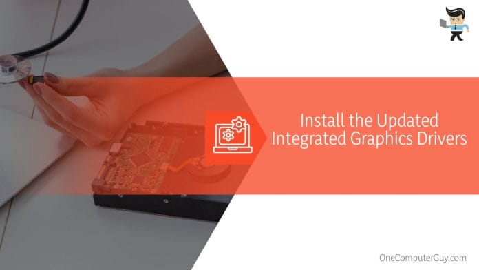 Install the Updated Integrated Graphics Drivers