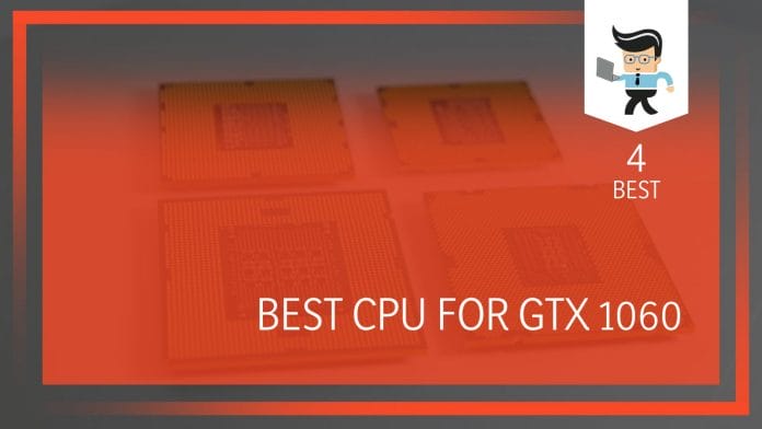 CPU For GTX 1060