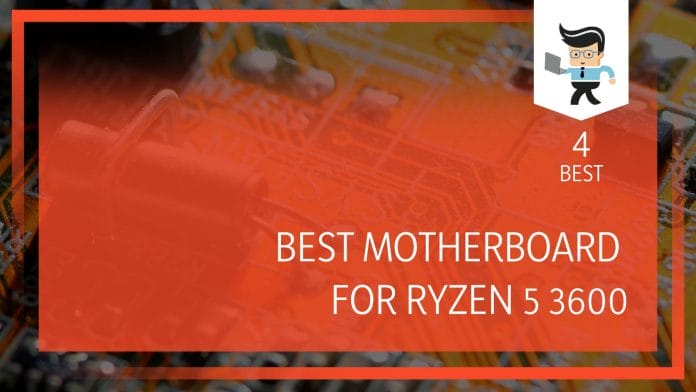 Best Motherboard For Ryzen 5 3600