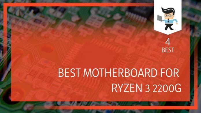 Best Motherboard for Ryzen 3 2200G