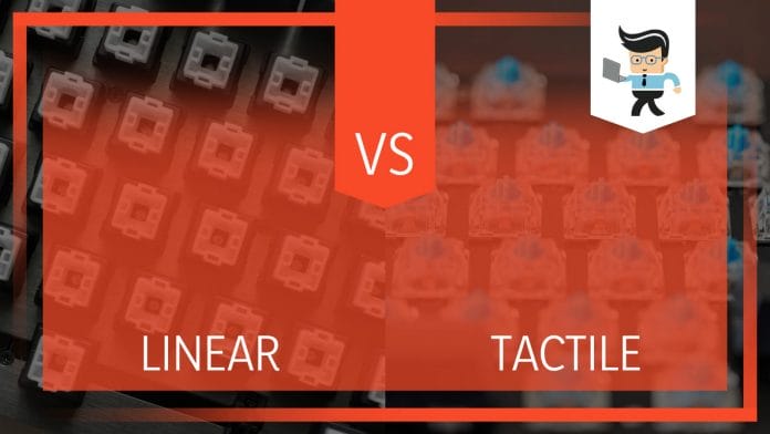 Tactile vs linear Switches Properties