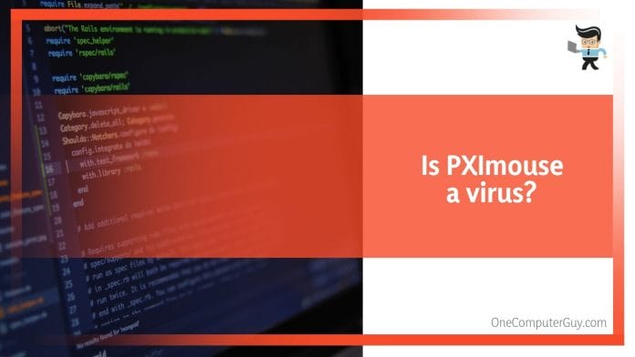 Is PXImouse A Virus?