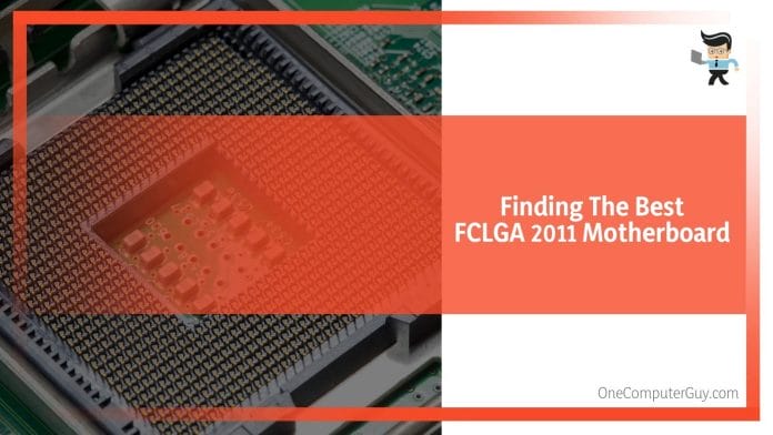 Finding The Best FCLGA 2011 Motherboard