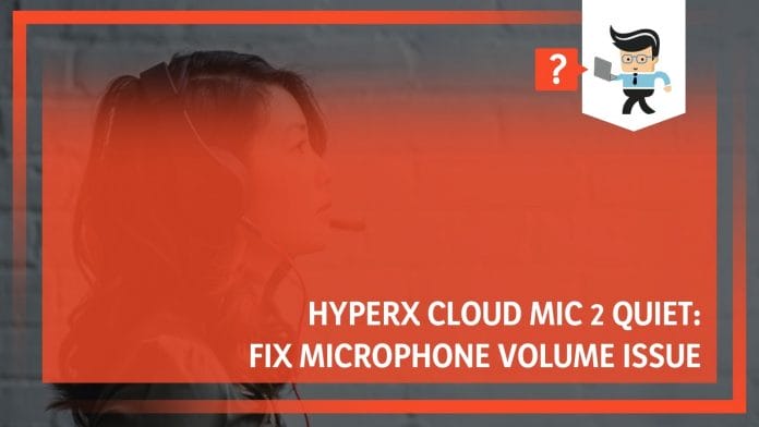 Hyperx Cloud Mic Too Quiet