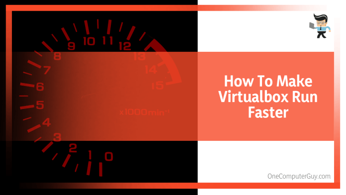 How To Make Virtualbox Run Faster