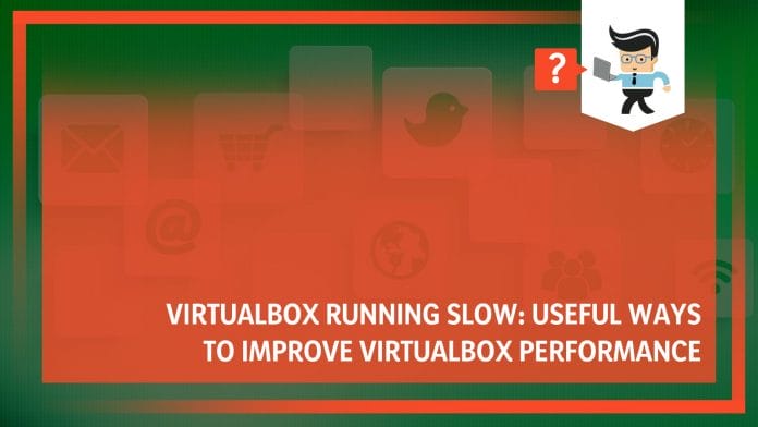 Improve virtualbox performance