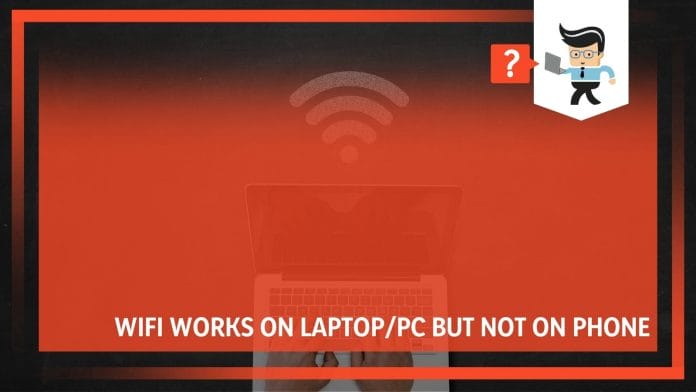 Wifi Works on Laptop:PC But Not on Phone
