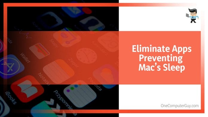Eliminate Apps Preventing Mac’s Sleep