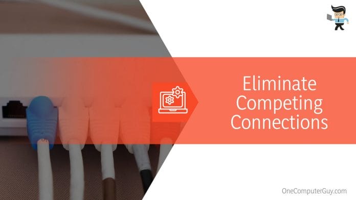 Eliminate Competing Connections to the Internet