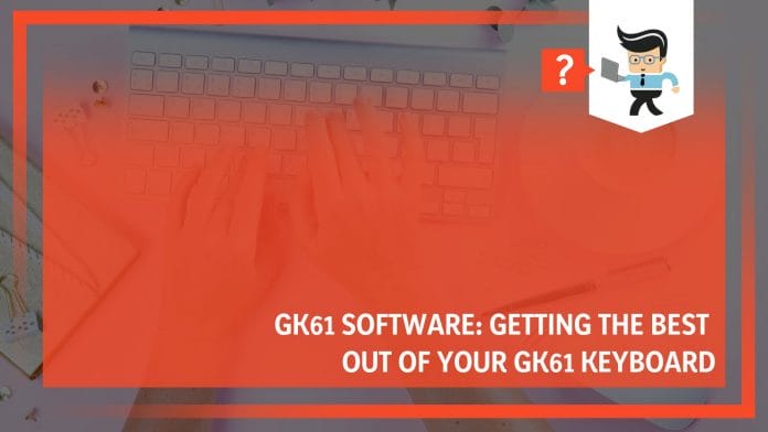 GK61 Software Getting the Best Out of Your GK61 Keyboard