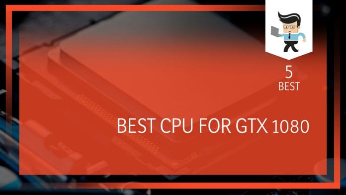 Best Cpu for Gtx