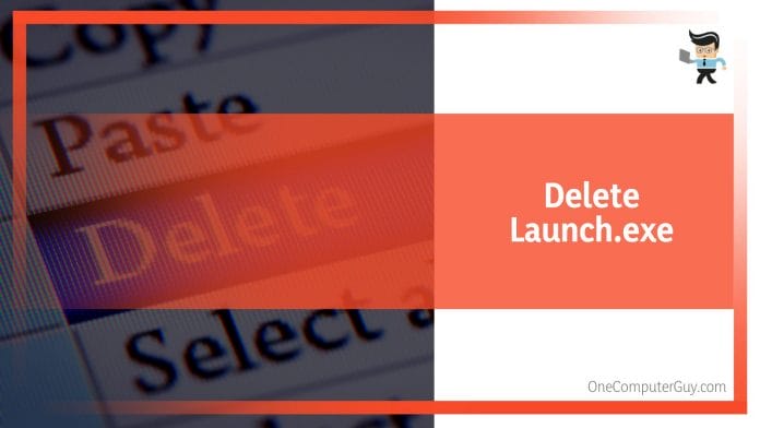 how to delete launch exe x