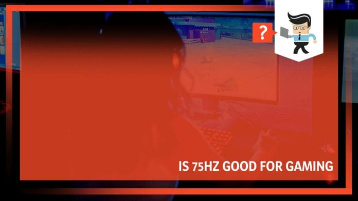 Is 75 Hz good for gaming x