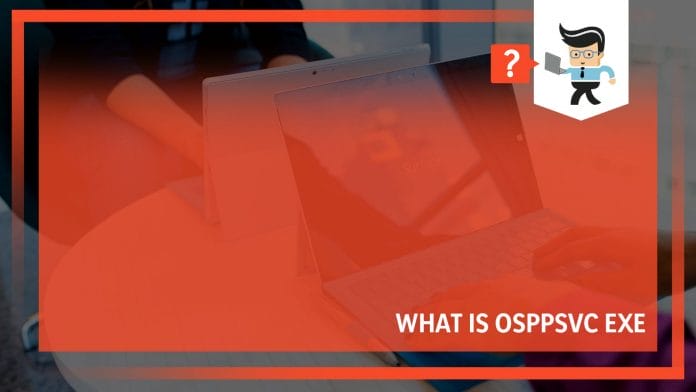 What Is Osppsvc Exe