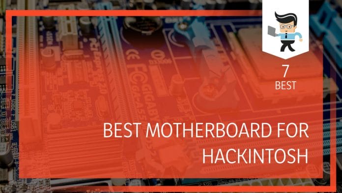 Pick Up the Best Motherboard for Hackintosh
