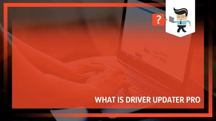 Main features of driver updater pro