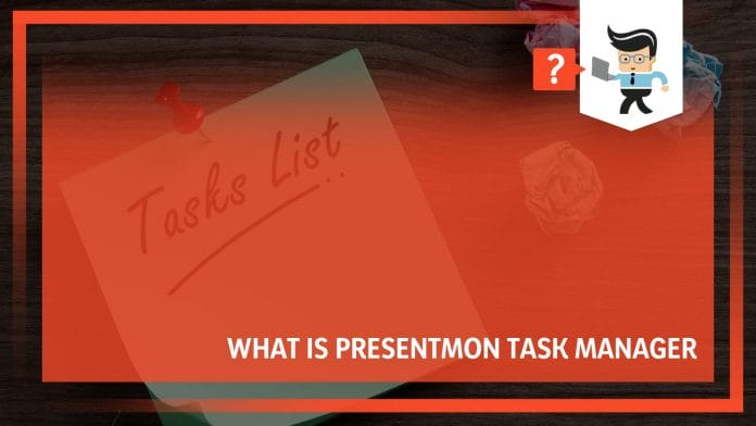 What Is PresentMon Task Manager