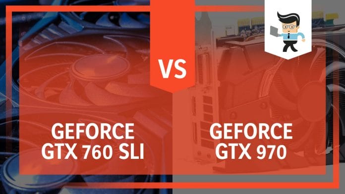 760 SLI vs 970 GTX NVIDIA Differences