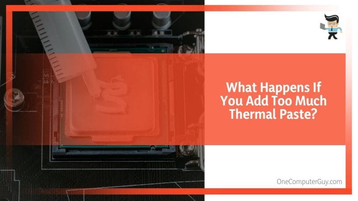 Adding Too Much Thermal Paste