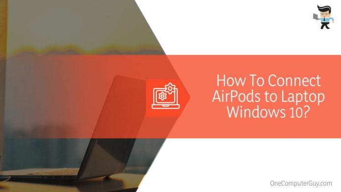 Connecting AirPods to Windows 10