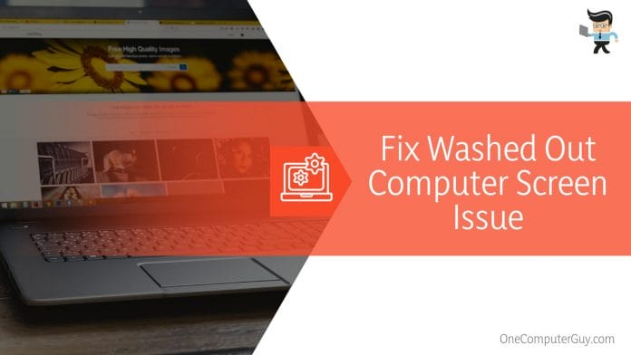 Fix Washed Out Computer Screen Issue