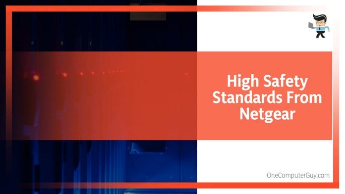 High Safety Standards From Netgear