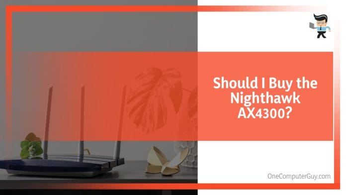 Should I Buy the Nighthawk AX4300