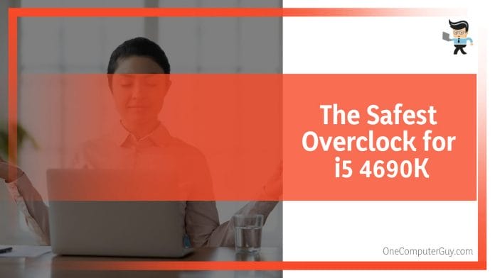 The Safest Overclock for i5 4690K