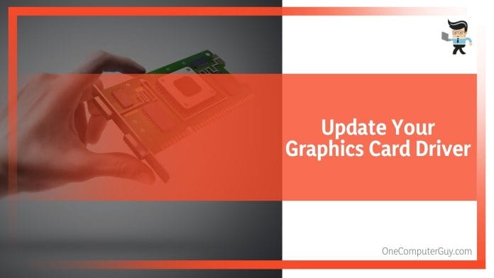 Update Your Graphics Card Driver