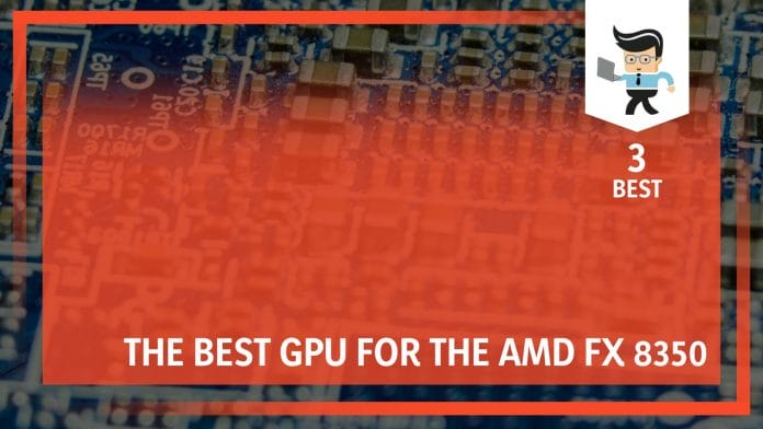 Best GPU for the AMD FX 8350