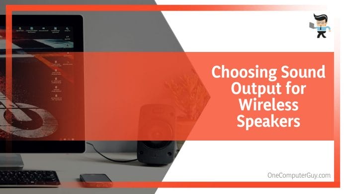 Choosing Sound Output for Wireless Speakers