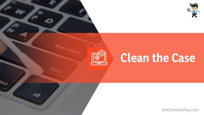 Clean the Case Laptop