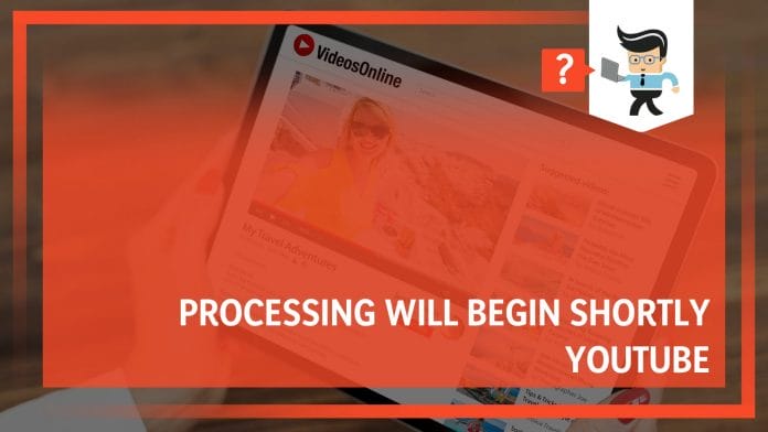 Processing Will Begin Shortly YouTube