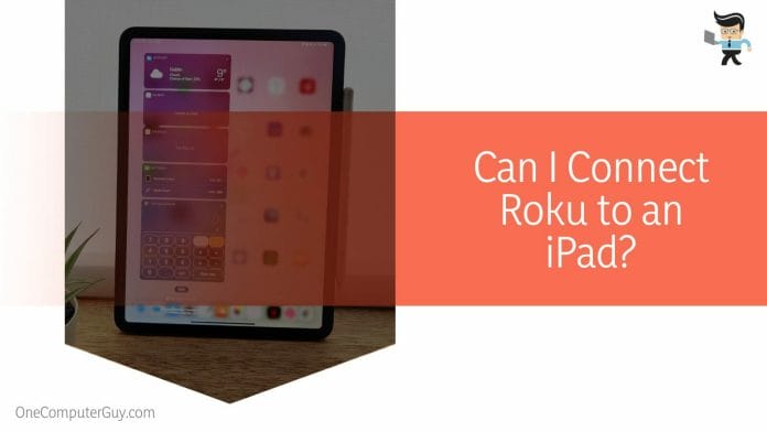 Can I Connect Roku to an iPad