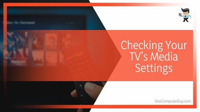 Checking Your TV’s Media Settings