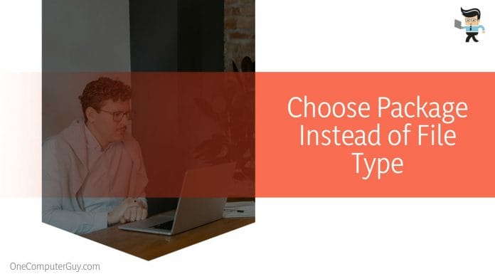 Choose Package Instead of File Type