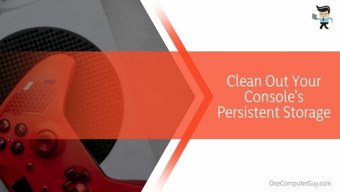 Clean Out Your Console's Persistent Storage