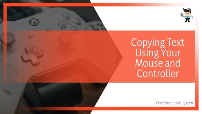 Copying Text Using Your Mouse and Controller
