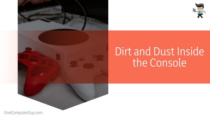 Dirt and Dust Inside the Console