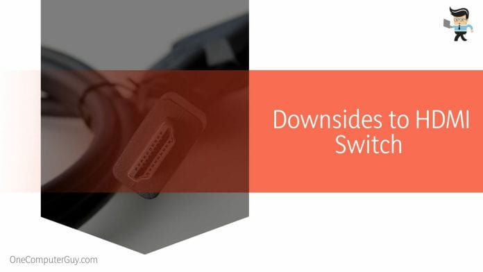 Downsides to HDMI Switch 