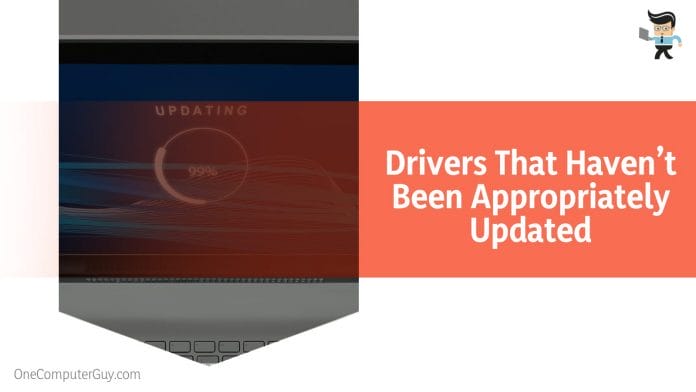 Drivers That Haven’t Been Appropriately Updated