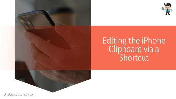 Editing the iPhone Clipboard via a Shortcut