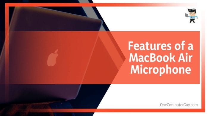 Features of a MacBook Air Microphone