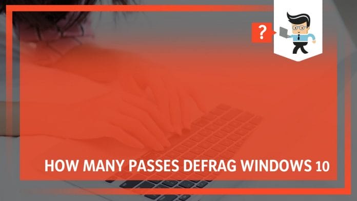 How Many Passes Defrag Windows 10
