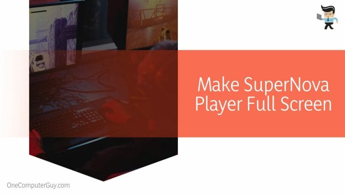 Make SuperNova Player Full Screen