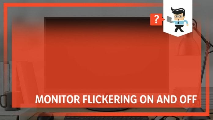 Monitor Flickering On and Off