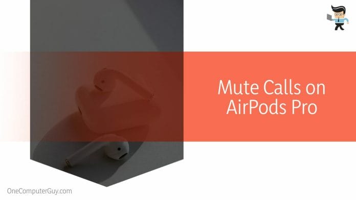 Mute Calls on AirPods Pro