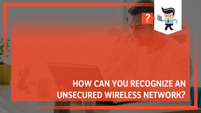 Recognize an Unsecured Wireless Network